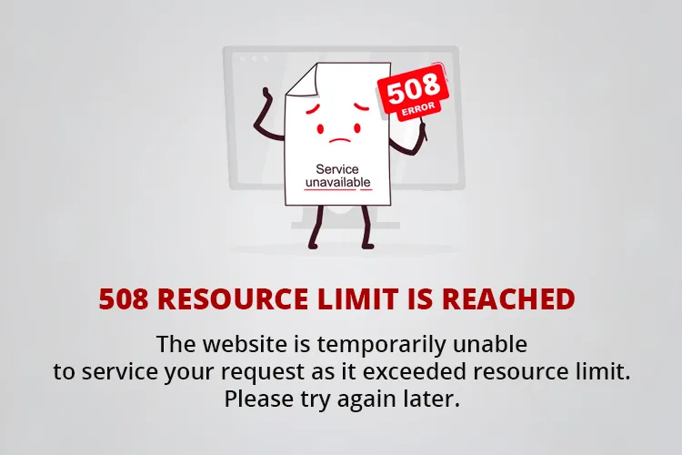508 resource limit is reached